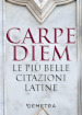 Carpe diem. Le più belle citazioni latine